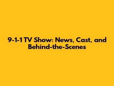 9-1-1 TV Show: News, Cast, and Behind-the-Scenes