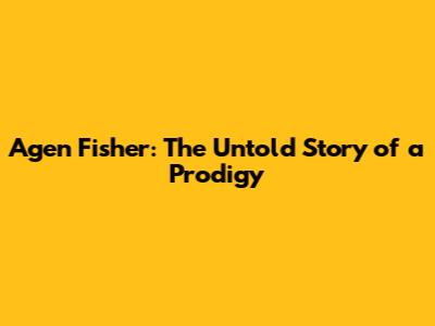 Agen Fisher: The Untold Story of a Prodigy