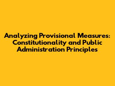 Analyzing Provisional Measures: Constitutionality and Public Administration Principles