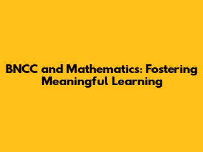 BNCC and Mathematics: Fostering Meaningful Learning