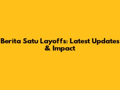 Berita Satu Layoffs: Latest Updates & Impact