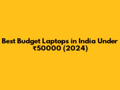 Best Budget Laptops in India Under ₹50000 (2024)