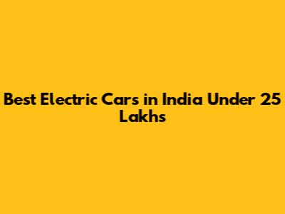 Best Electric Cars in India Under 25 Lakhs