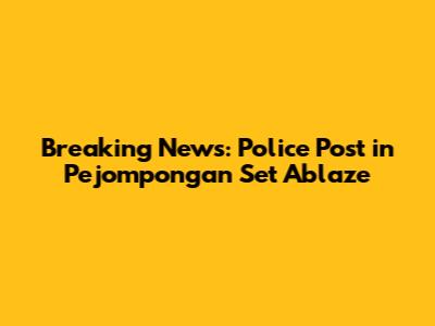 Breaking News: Police Post in Pejompongan Set Ablaze