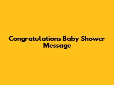 Congratulations Baby Shower Message