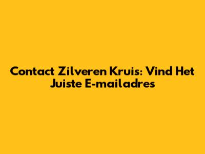 Contact Zilveren Kruis: Vind Het Juiste E-mailadres
