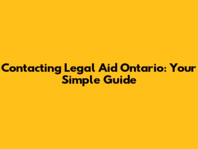 Contacting Legal Aid Ontario: Your Simple Guide