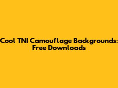 Cool TNI Camouflage Backgrounds: Free Downloads