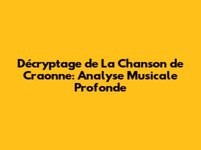 Décryptage de "La Chanson de Craonne": Analyse Musicale Profonde