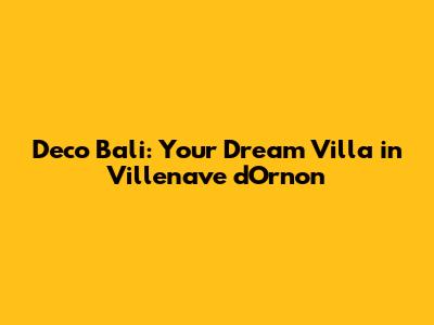 Deco Bali: Your Dream Villa in Villenave d'Ornon