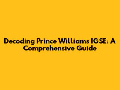 Decoding Prince William's IGSE: A Comprehensive Guide