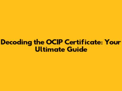 Decoding the OCIP Certificate: Your Ultimate Guide