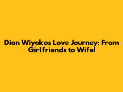 Dion Wiyoko's Love Journey: From Girlfriends to Wife!