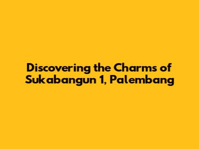 Discovering the Charms of Sukabangun 1, Palembang