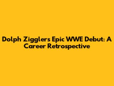 Dolph Ziggler's Epic WWE Debut: A Career Retrospective
