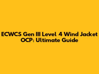 ECWCS Gen III Level 4 Wind Jacket OCP: Ultimate Guide