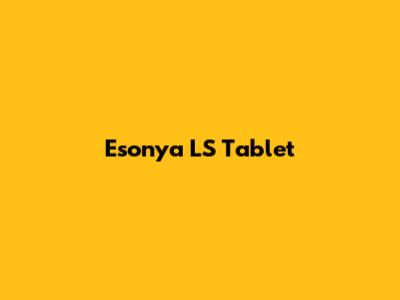 Esonya LS Tablet