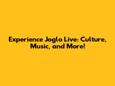 Experience Joglo Live: Culture, Music, and More!