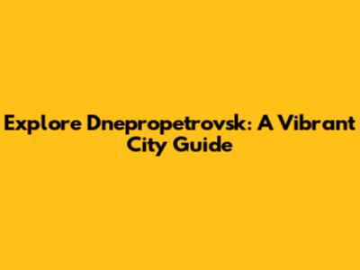 Explore Dnepropetrovsk: A Vibrant City Guide