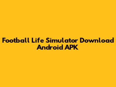 Football Life Simulator Download Android APK