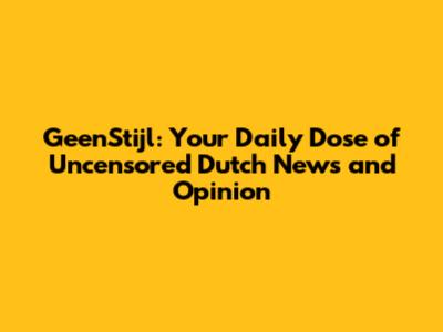 GeenStijl: Your Daily Dose of Uncensored Dutch News and Opinion