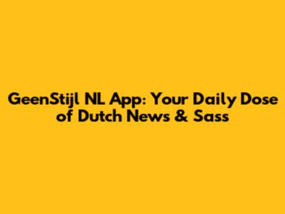 GeenStijl NL App: Your Daily Dose of Dutch News & Sass