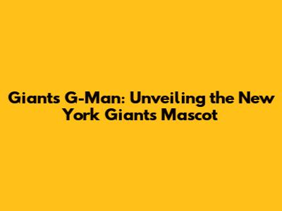 Giants' G-Man: Unveiling the New York Giants Mascot