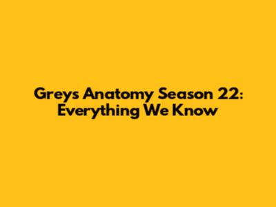 Grey's Anatomy Season 22: Everything We Know