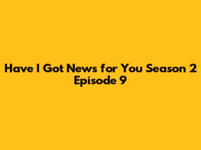 Have I Got News for You Season 2 Episode 9