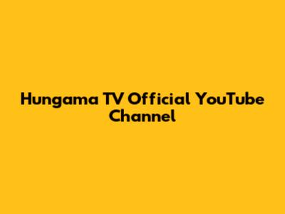 Hungama TV Official YouTube Channel