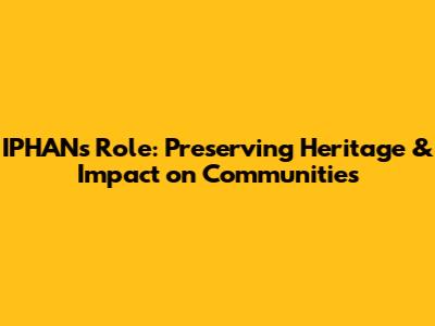 IPHAN's Role: Preserving Heritage & Impact on Communities
