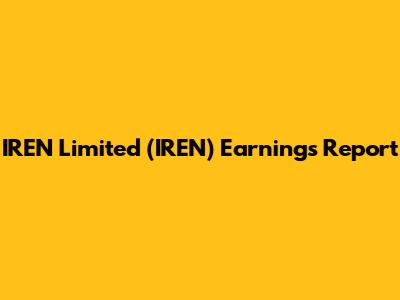 IREN Limited (IREN) Earnings Report