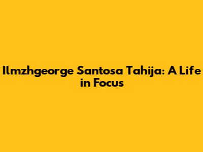 Ilmzhgeorge Santosa Tahija: A Life in Focus