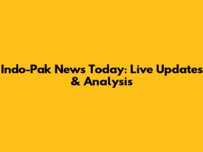 Indo-Pak News Today: Live Updates & Analysis