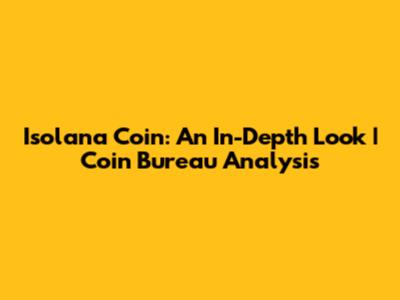 Isolana Coin: An In-Depth Look | Coin Bureau Analysis