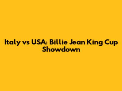 Italy vs USA: Billie Jean King Cup Showdown