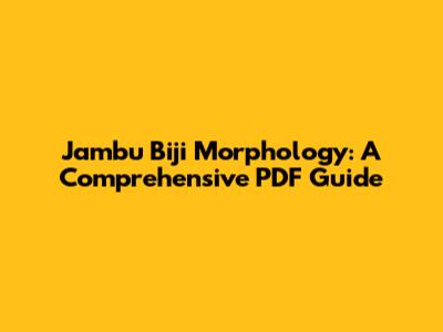 Jambu Biji Morphology: A Comprehensive PDF Guide