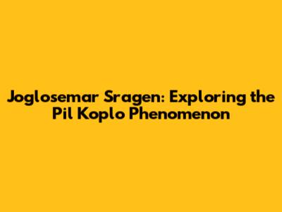 Joglosemar Sragen: Exploring the 'Pil Koplo' Phenomenon