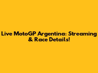 Live MotoGP Argentina: Streaming & Race Details!