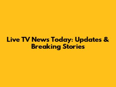 Live TV News Today: Updates & Breaking Stories