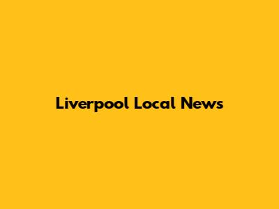 Liverpool Local News