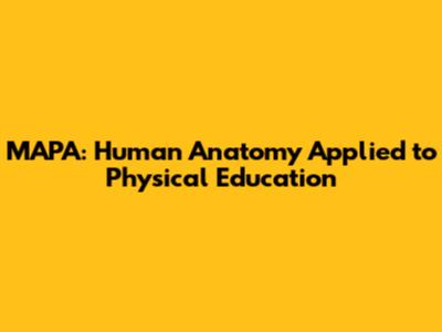 MAPA: Human Anatomy Applied to Physical Education