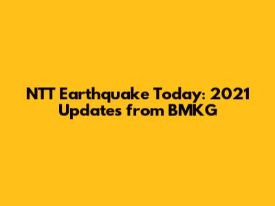 NTT Earthquake Today: 2021 Updates from BMKG