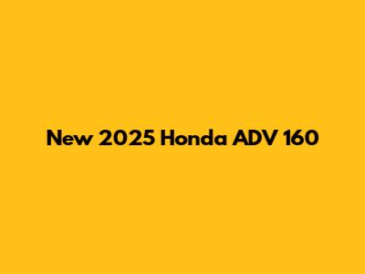 New 2025 Honda ADV 160