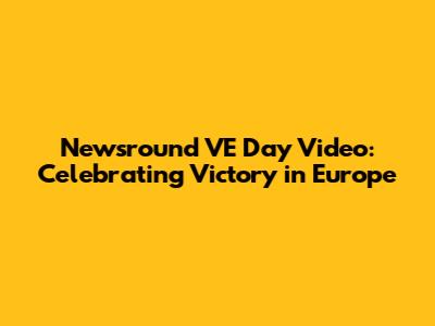 Newsround VE Day Video: Celebrating Victory in Europe