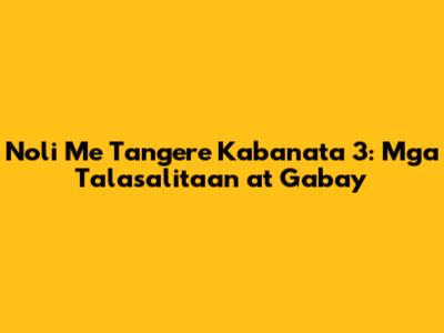 Noli Me Tangere Kabanata 3: Mga Talasalitaan at Gabay