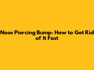 Nose Piercing Bump: How to Get Rid of It Fast