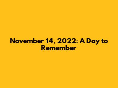 November 14, 2022: A Day to Remember