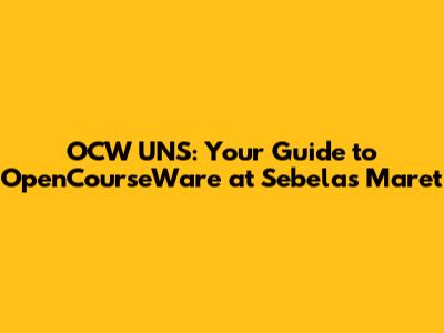 OCW UNS: Your Guide to OpenCourseWare at Sebelas Maret