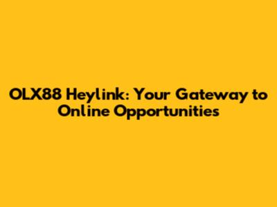 OLX88 Heylink: Your Gateway to Online Opportunities